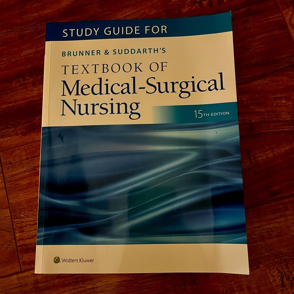 Study Guide for Brunner & Suddarth’s Textbook of Medical Surgical Nursing 15 ed